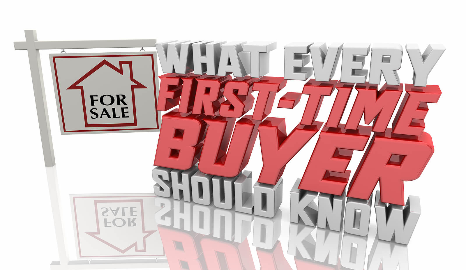 what every first time home buyer should know